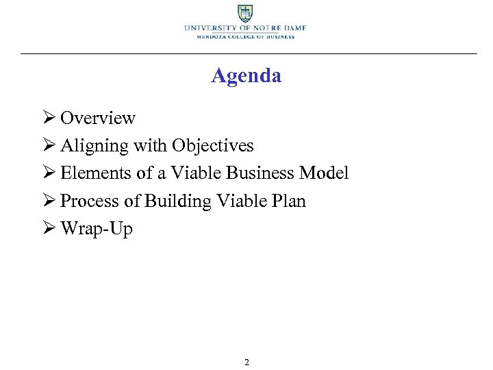 Agenda Ø Overview Ø Aligning with Objectives Ø Elements of a Viable Business Model
