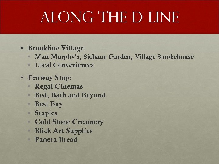 Along the D Line • Brookline Village • Matt Murphy’s, Sichuan Garden, Village Smokehouse