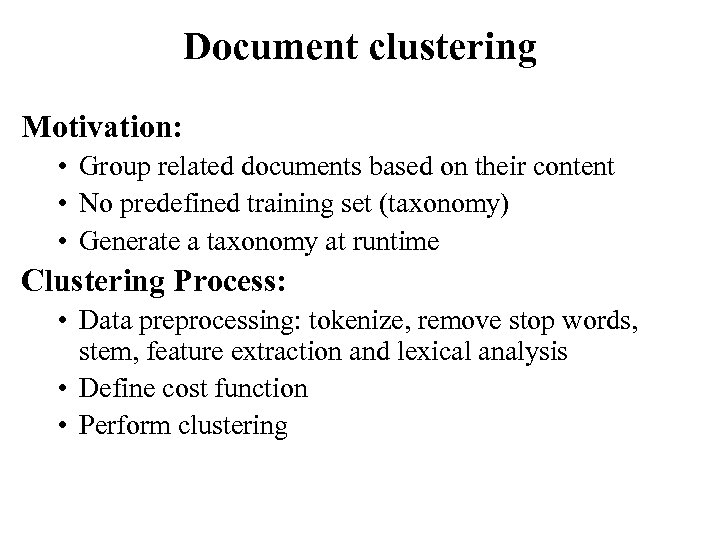 Document clustering Motivation: • Group related documents based on their content • No predefined