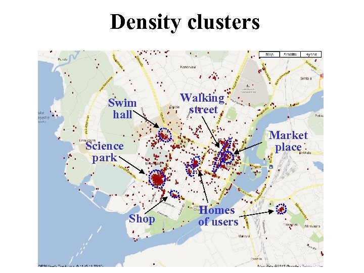 Density clusters Swim hall Walking street Market place Science park Shop Homes of users