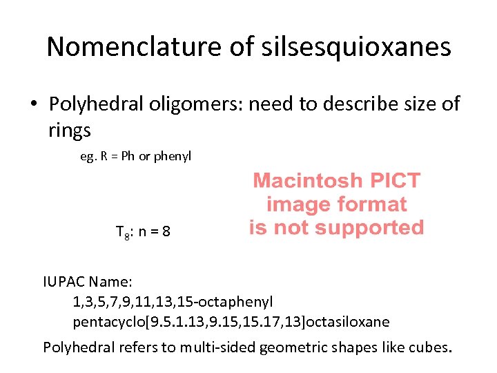 Nomenclature of silsesquioxanes • Polyhedral oligomers: need to describe size of rings eg. R