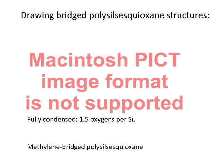 Drawing bridged polysilsesquioxane structures: Fully condensed: 1. 5 oxygens per Si. Methylene-bridged polysilsesquioxane 