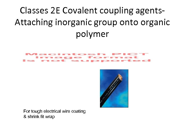 Classes 2 E Covalent coupling agents. Attaching inorganic group onto organic polymer For tough