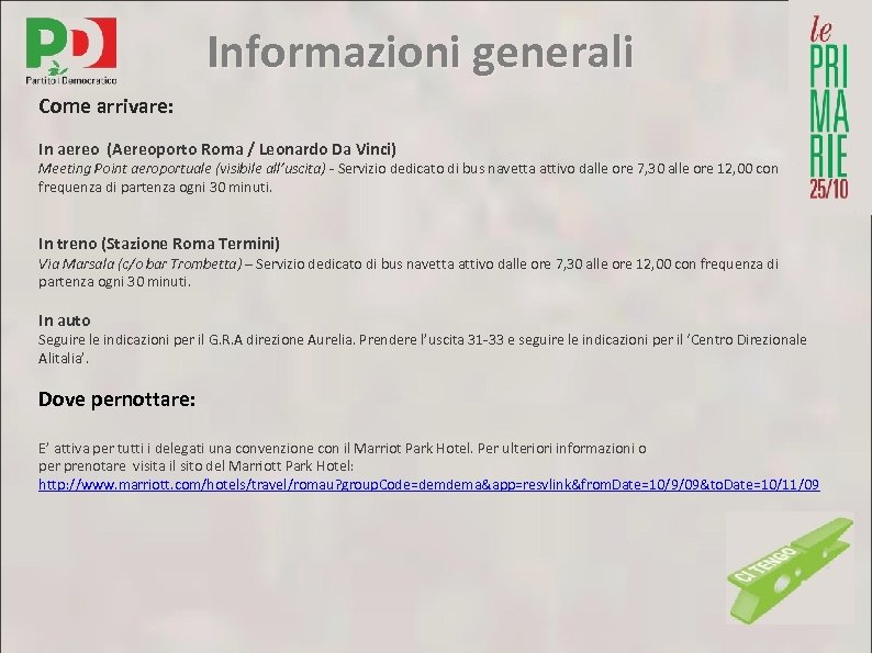 Informazioni generali Come arrivare: In aereo (Aereoporto Roma / Leonardo Da Vinci) Meeting Point