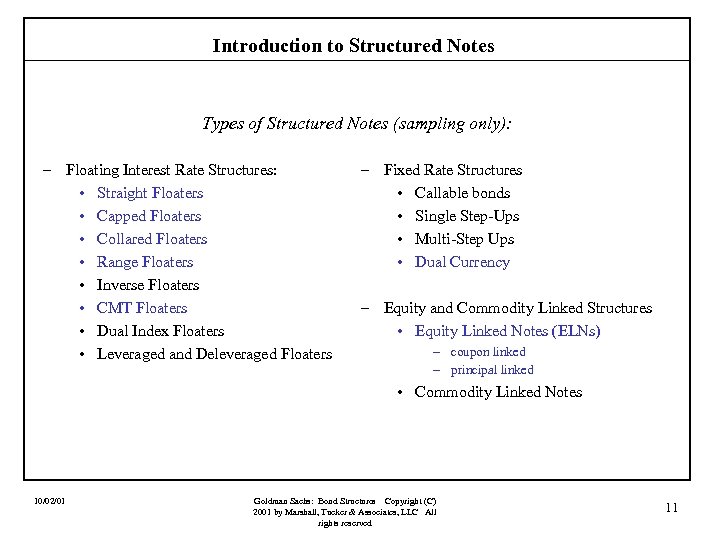 Introduction to Structured Notes Types of Structured Notes (sampling only): – Floating Interest Rate