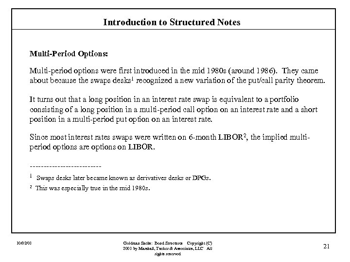 Introduction to Structured Notes Multi-Period Options: Multi-period options were first introduced in the mid