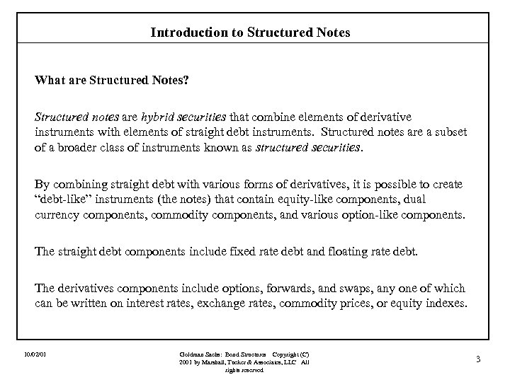 Introduction to Structured Notes What are Structured Notes? Structured notes are hybrid securities that