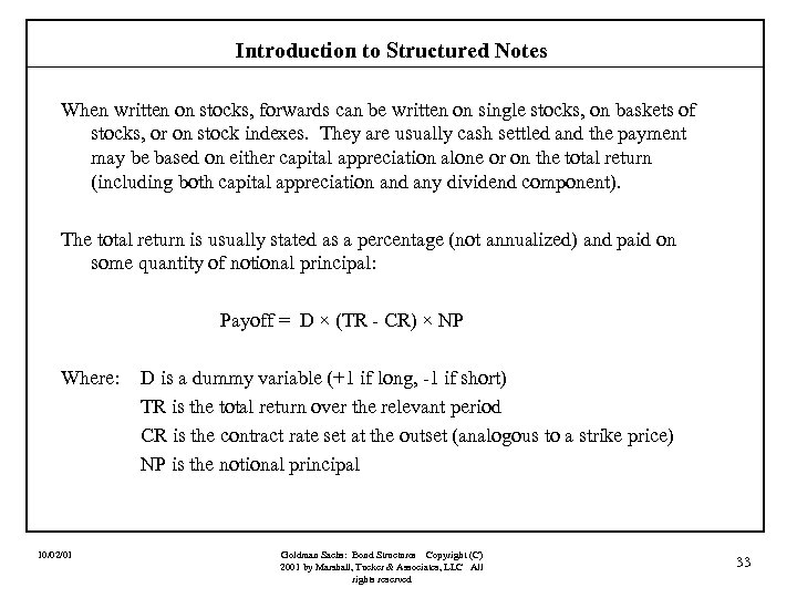 Introduction to Structured Notes When written on stocks, forwards can be written on single