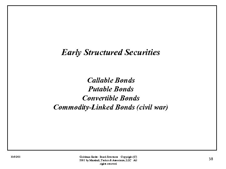 Early Structured Securities Callable Bonds Putable Bonds Convertible Bonds Commodity-Linked Bonds (civil war) 10/02/01