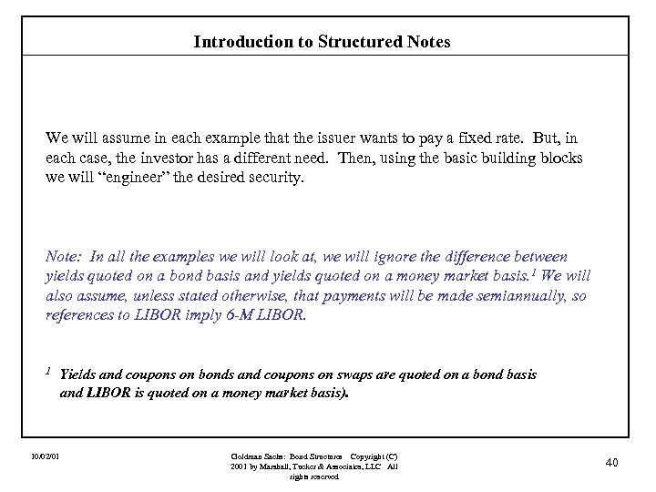 Introduction to Structured Notes We will assume in each example that the issuer wants