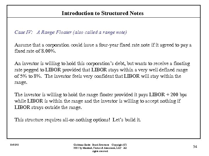 Introduction to Structured Notes Case IV: A Range Floater (also called a range note)