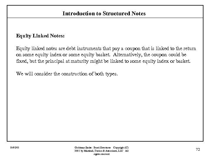 Introduction to Structured Notes Equity Linked Notes: Equity linked notes are debt instruments that