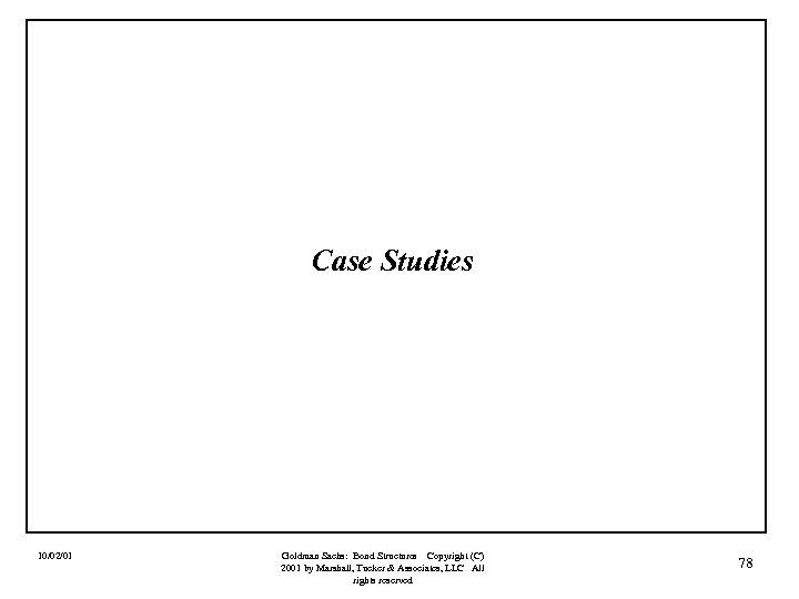 Case Studies 10/02/01 Goldman Sachs: Bond Structures Copyright (C) 2001 by Marshall, Tucker &