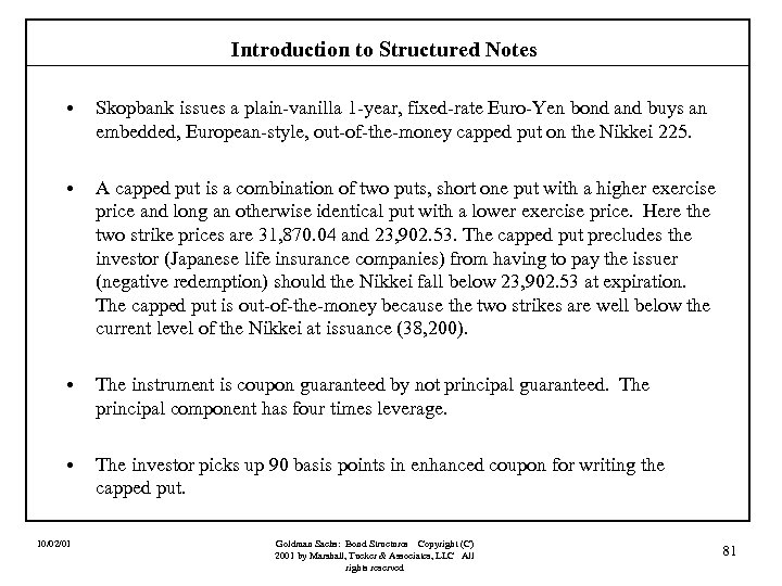 Introduction to Structured Notes • Skopbank issues a plain-vanilla 1 -year, fixed-rate Euro-Yen bond