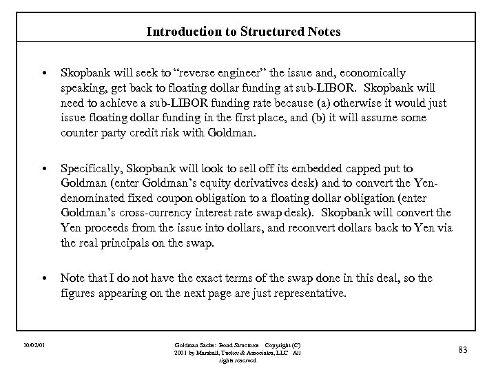 Introduction to Structured Notes • Skopbank will seek to “reverse engineer” the issue and,