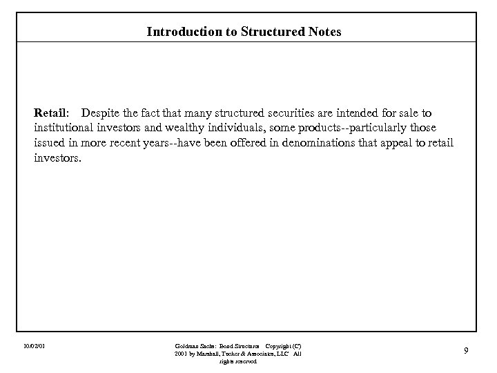 Introduction to Structured Notes Retail: Despite the fact that many structured securities are intended