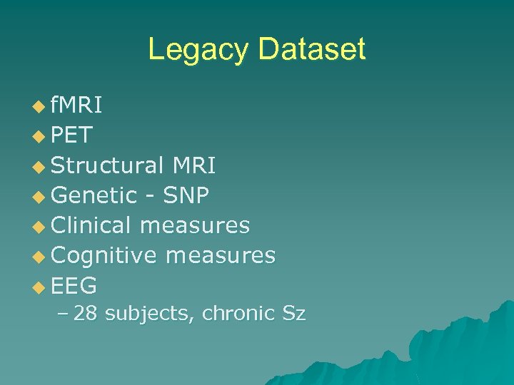 Legacy Dataset u f. MRI u PET u Structural MRI u Genetic - SNP