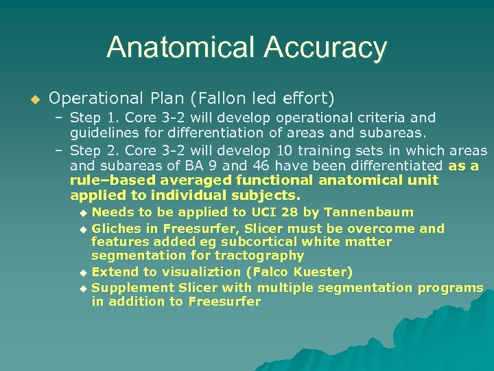 Anatomical Accuracy u Operational Plan (Fallon led effort) – Step 1. Core 3 -2
