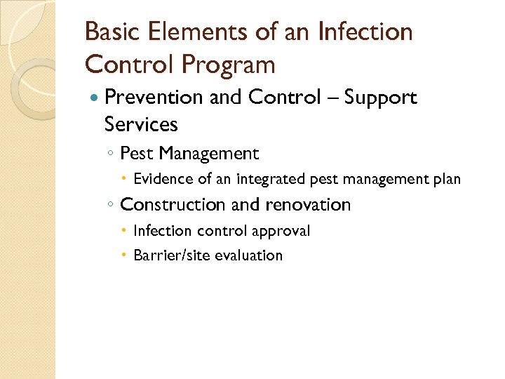 Basic Elements of an Infection Control Program Prevention and Control – Support Services ◦