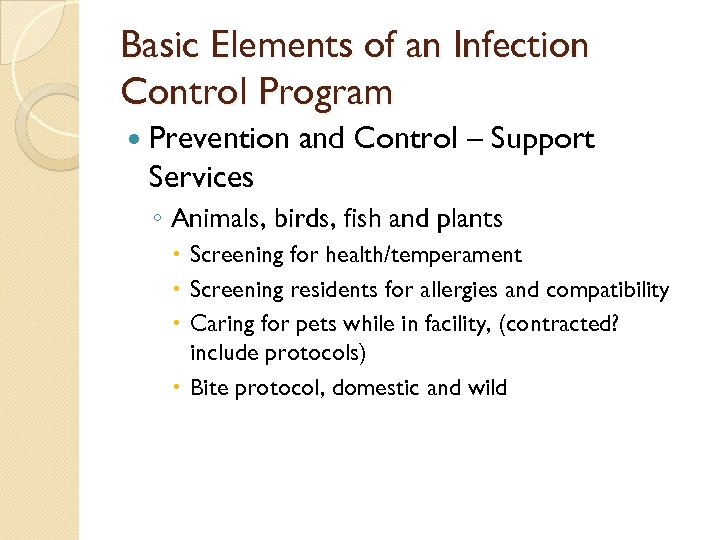 Basic Elements of an Infection Control Program Prevention and Control – Support Services ◦