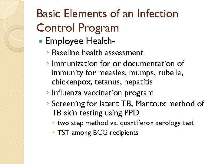 Basic Elements of an Infection Control Program Employee Health- ◦ Baseline health assessment ◦