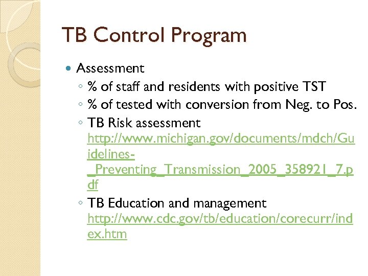 TB Control Program Assessment ◦ % of staff and residents with positive TST ◦