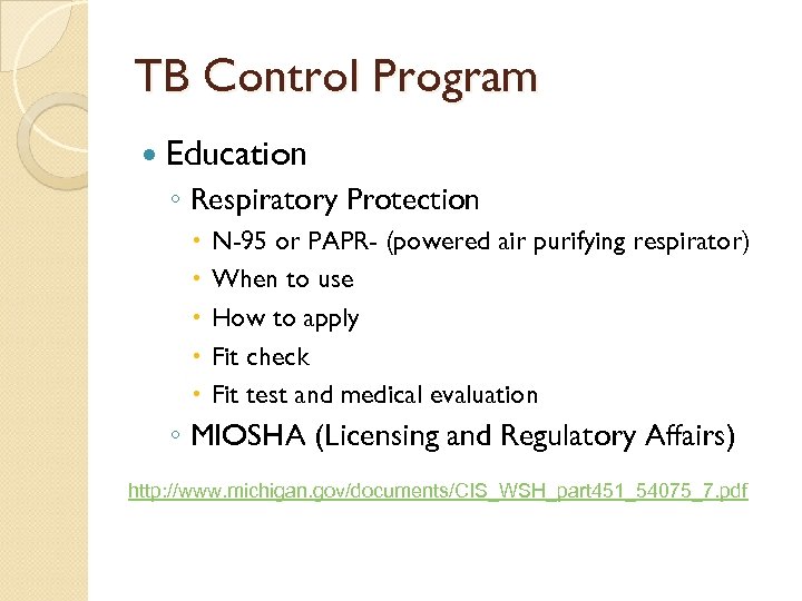 TB Control Program Education ◦ Respiratory Protection N-95 or PAPR- (powered air purifying respirator)
