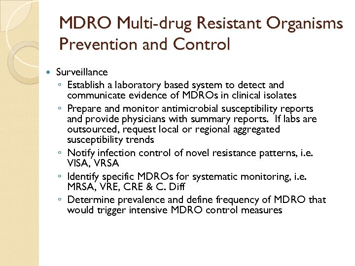 MDRO Multi-drug Resistant Organisms Prevention and Control Surveillance ◦ Establish a laboratory based system