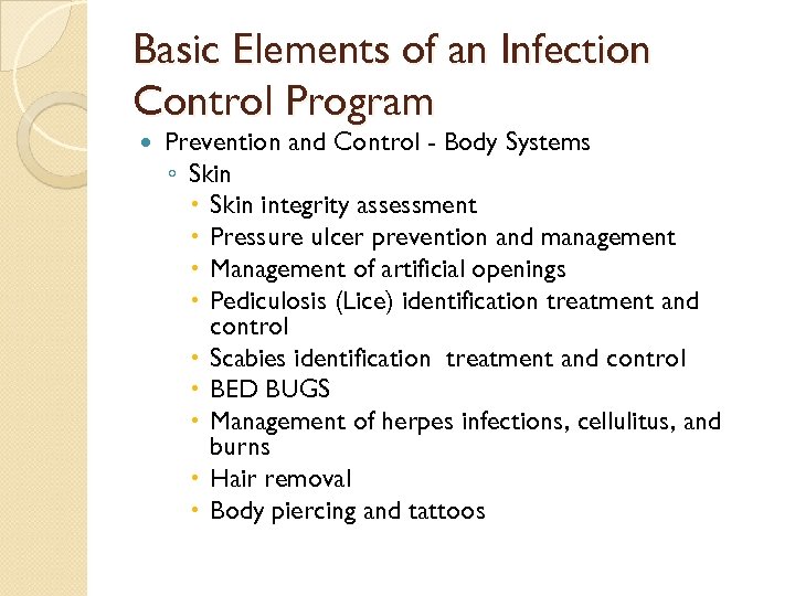 Basic Elements of an Infection Control Program Prevention and Control - Body Systems ◦
