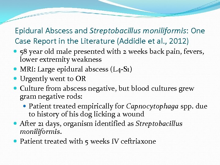 Epidural Abscess and Streptobacillus moniliformis: One Case Report in the Literature (Addidle et al.