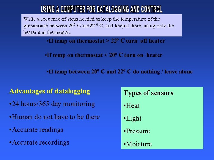 Write a sequence of steps needed to keep the temperature of the greenhouse between
