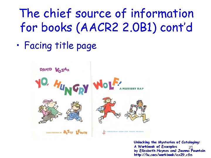 The chief source of information for books (AACR 2 2. 0 B 1) cont’d