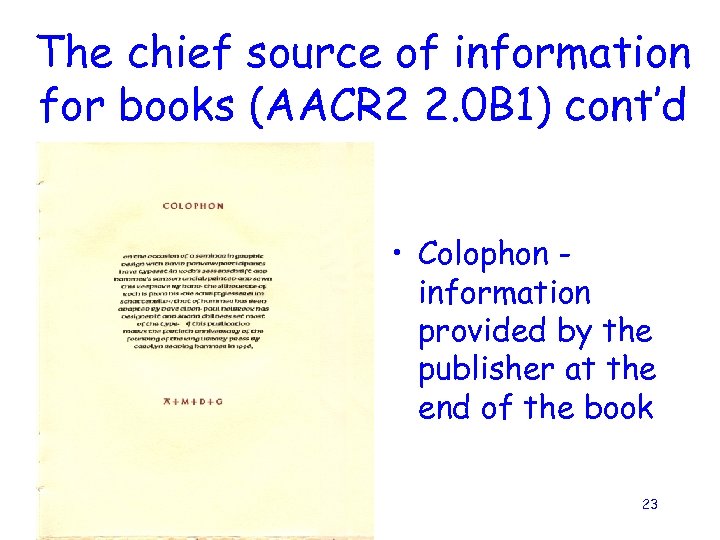 The chief source of information for books (AACR 2 2. 0 B 1) cont’d