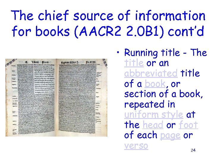 The chief source of information for books (AACR 2 2. 0 B 1) cont’d