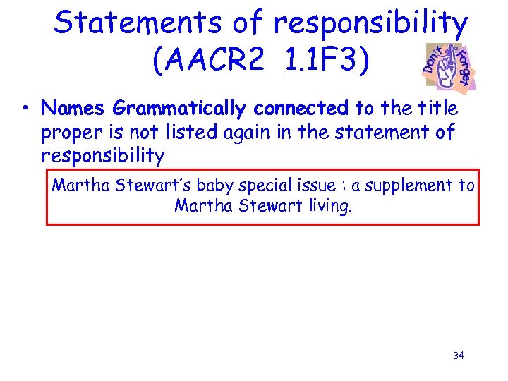 Statements of responsibility (AACR 2 1. 1 F 3) • Names Grammatically connected to