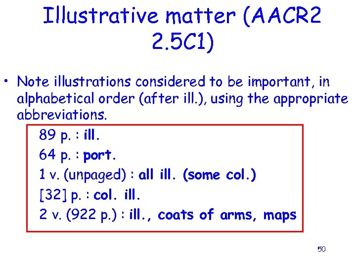 Illustrative matter (AACR 2 2. 5 C 1) • Note illustrations considered to be