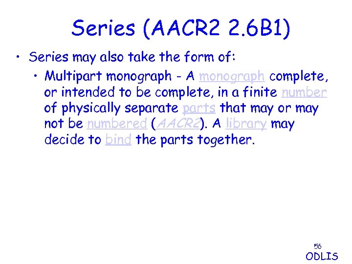 Series (AACR 2 2. 6 B 1) • Series may also take the form