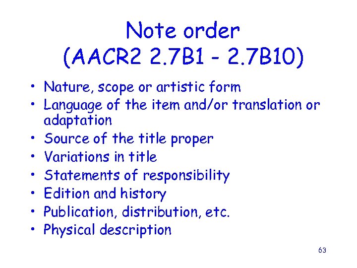 Note order (AACR 2 2. 7 B 1 - 2. 7 B 10) •