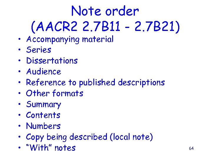  • • • Note order (AACR 2 2. 7 B 11 - 2.