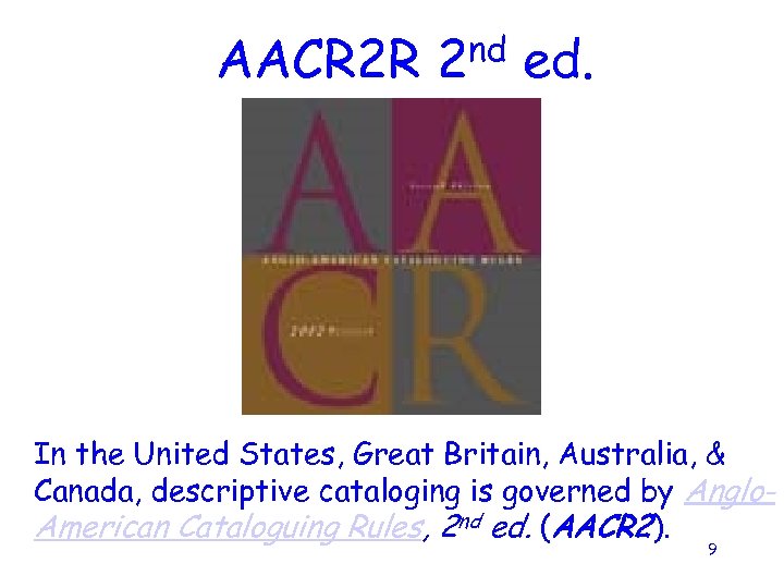 AACR 2 R 2 nd ed. In the United States, Great Britain, Australia, &