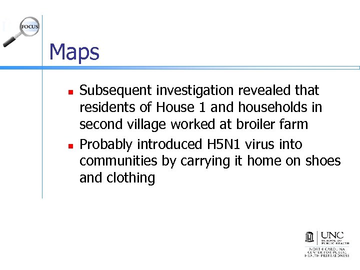 Maps n n Subsequent investigation revealed that residents of House 1 and households in