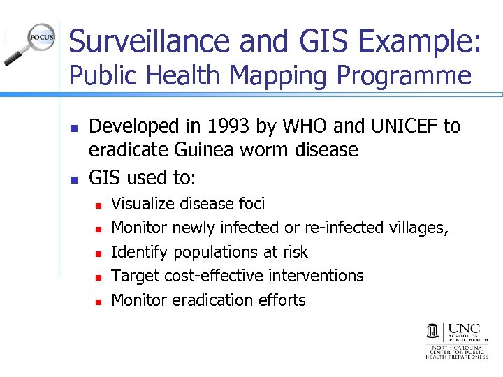 Surveillance and GIS Example: Public Health Mapping Programme n n Developed in 1993 by