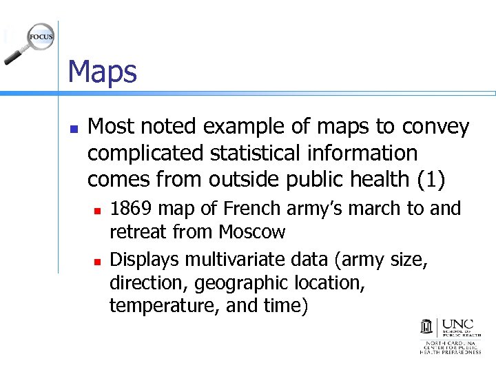 Maps n Most noted example of maps to convey complicated statistical information comes from