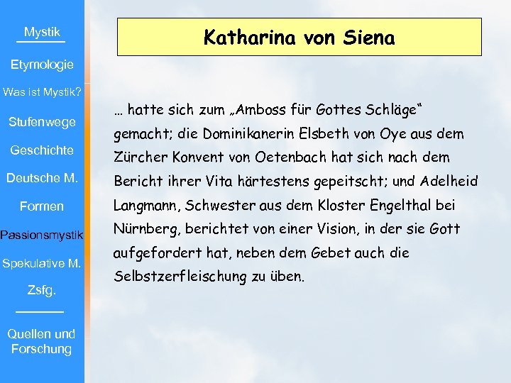 Mystik Katharina von Siena Etymologie Was ist Mystik? Stufenwege Geschichte Deutsche M. … hatte