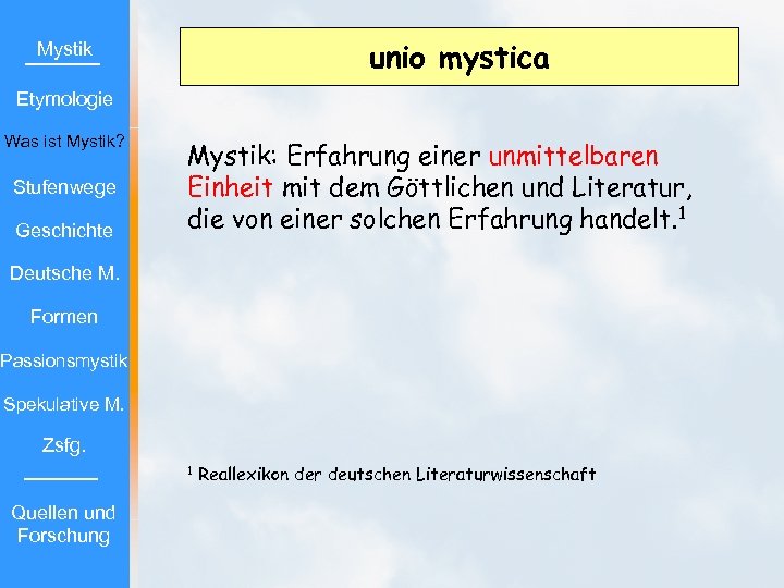 unio mystica Mystik Etymologie Was ist Mystik? Stufenwege Geschichte Mystik: Erfahrung einer unmittelbaren Einheit