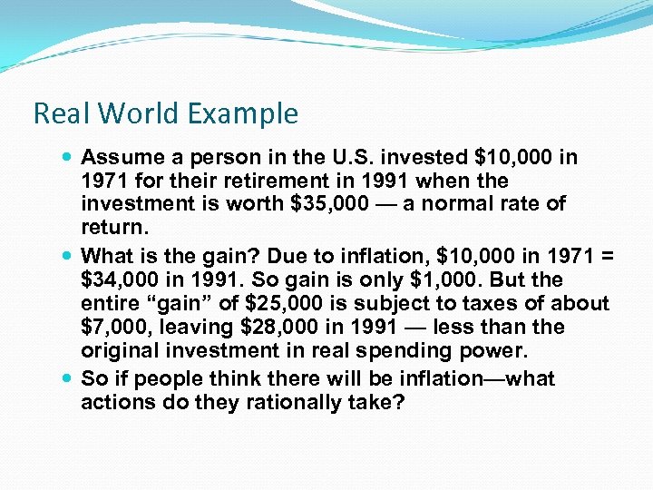 Real World Example Assume a person in the U. S. invested $10, 000 in