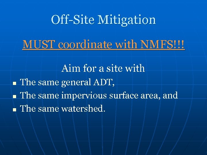 Off-Site Mitigation MUST coordinate with NMFS!!! Aim for a site with n n n