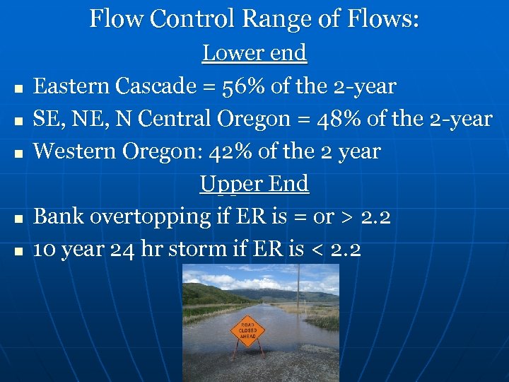 Flow Control Range of Flows: n n n Lower end Eastern Cascade = 56%