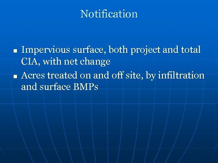 Notification n n Impervious surface, both project and total CIA, with net change Acres