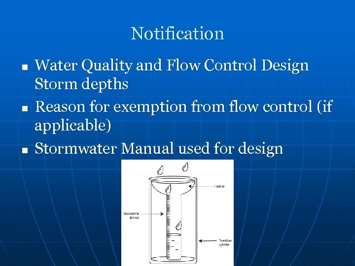 Notification n Water Quality and Flow Control Design Storm depths Reason for exemption from